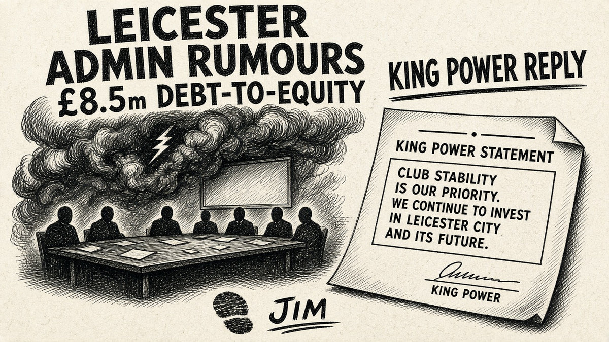 Jim plate 043: Leicester's administration rumours