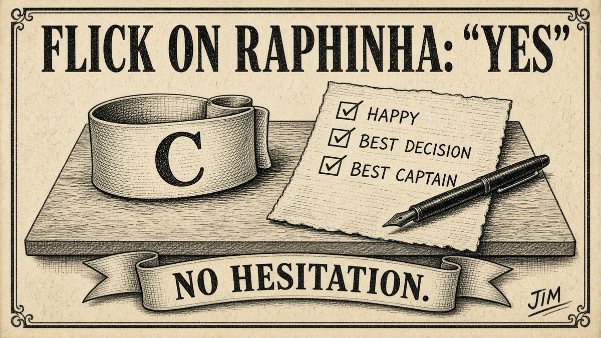 Jim plate 086: Flick on Raphinha: yes